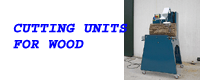 cutting units for wood